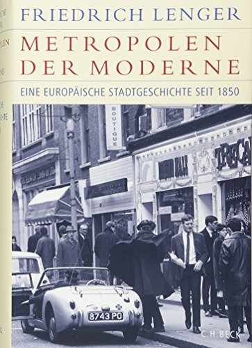 Metropolen der Moderne: Eine europäische Stadtgeschichte seit 1850 (Historische Bibliothek der Gerda Henkel Stiftung)