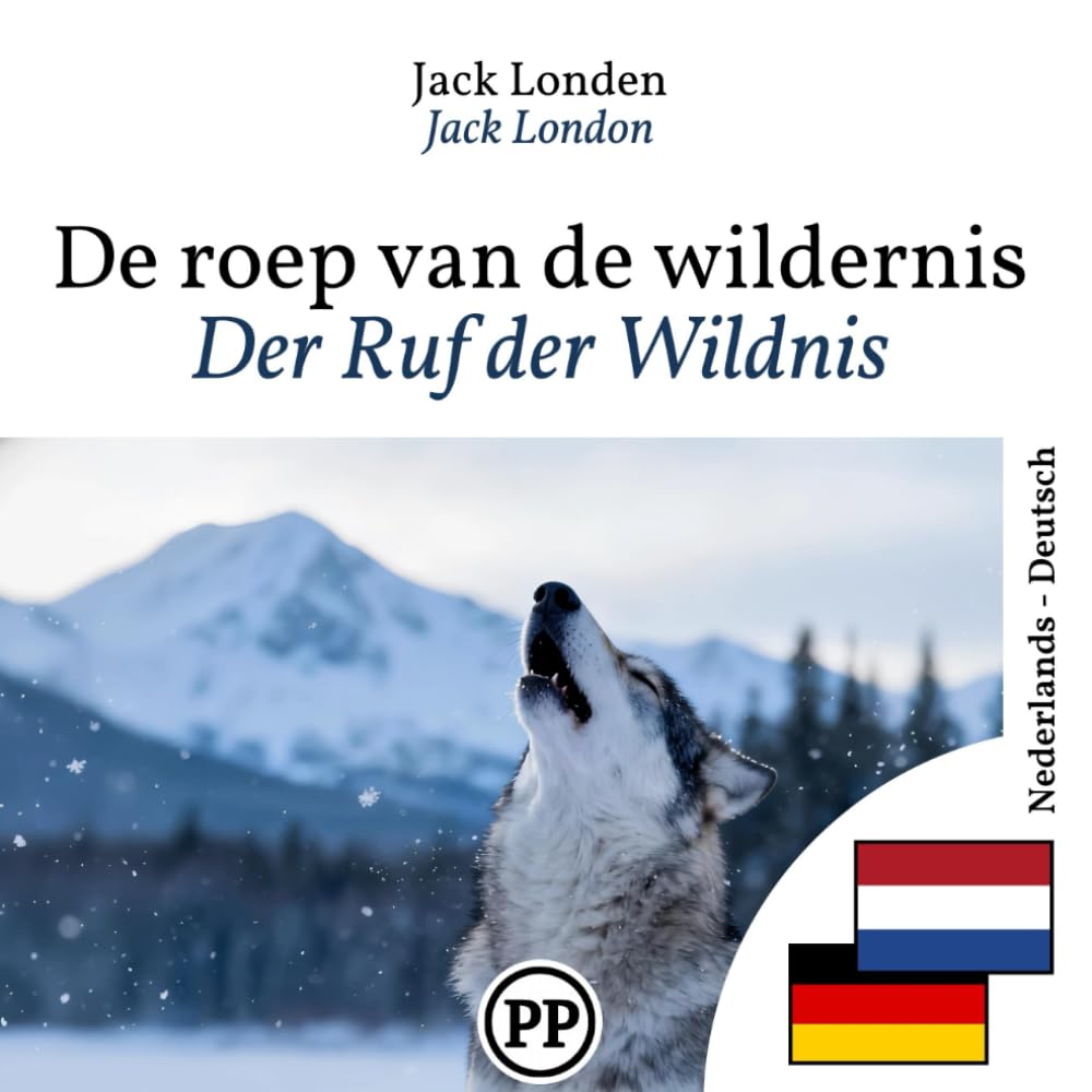 Der Ruf der Wildnis: Zweisprachige Ausgabe Niederländisch–Deutsch