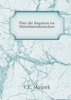 Über die Negation im Mittelhochdeutschen 5519296324 Book Cover