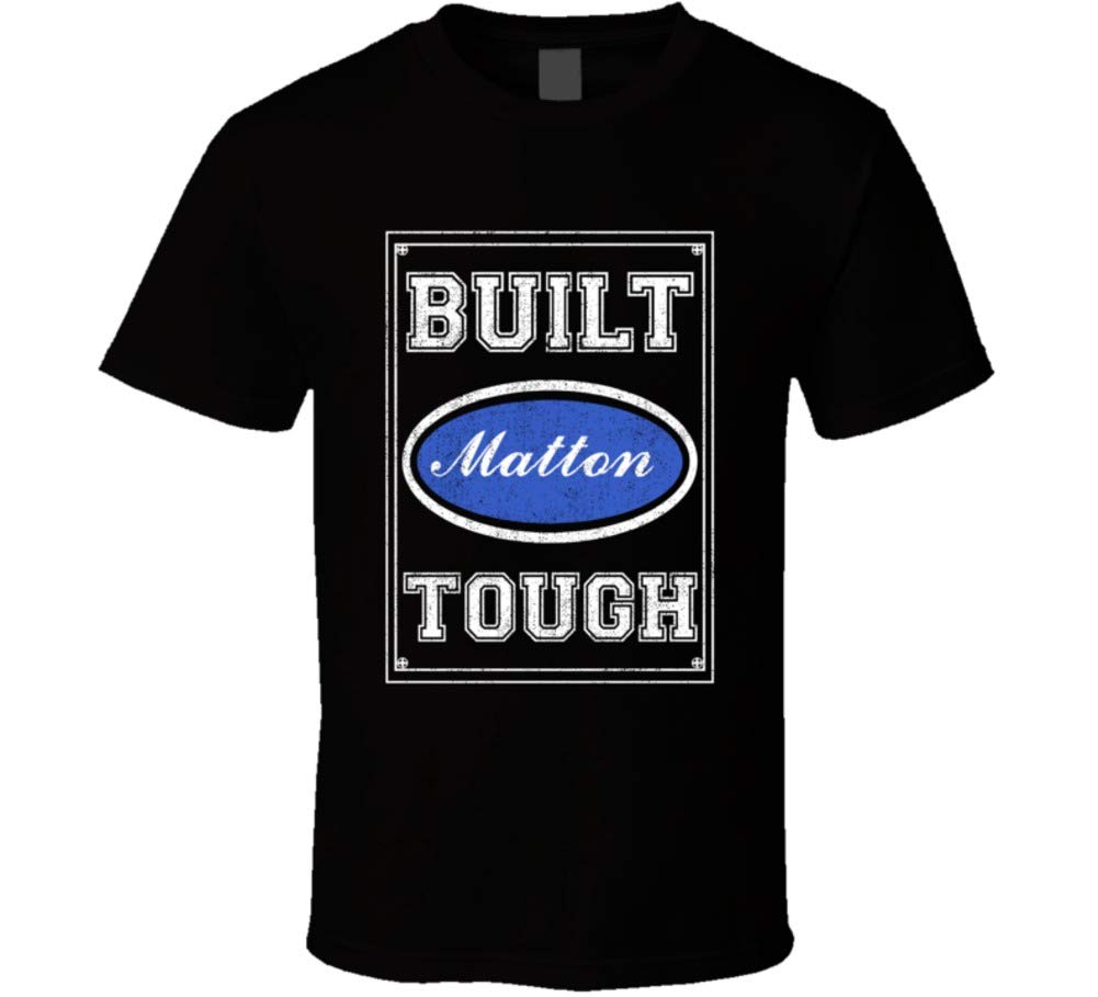 Built Matton Tough Strong Car Lovers Surname Family Reunion T Shirt