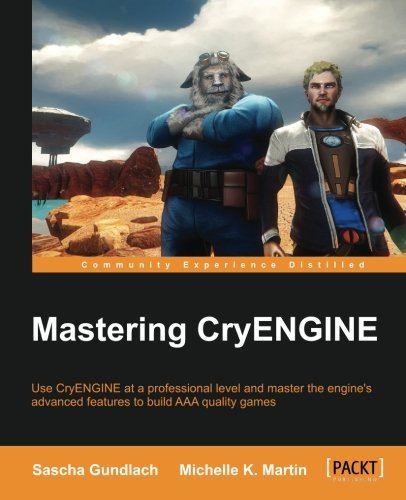 [(Mastering CryEngine * * )] [Author: Sascha Gundlach] [May-2014]