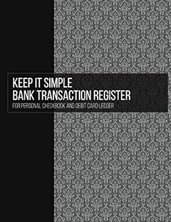 Keep It Simple bank transaction register for personal checkbook and debit card ledger: 100 pages for personal checking account to quickly see balances with space for additional notes on each page
