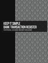 Keep It Simple bank transaction register for personal checkbook and debit card ledger: 100 pages for personal checking account to quickly see balances with space for additional notes on each page