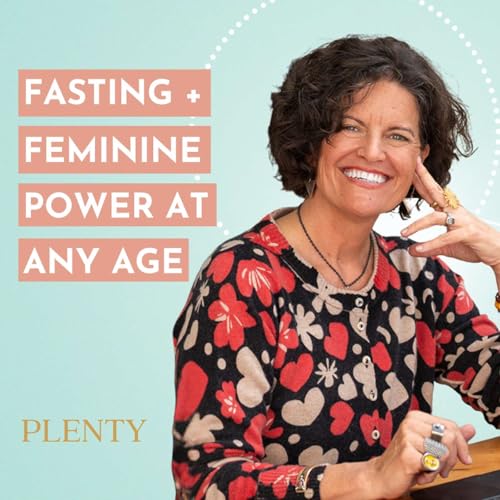 119. Fasting, Feminine Power & Vitality at Every Age with Dr. Mindy Pelz cover art
