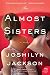 The Almost Sisters: A Novel