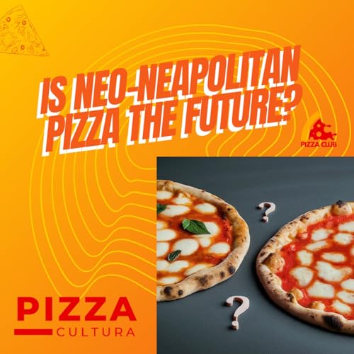 Pizza's Evolution: Is Neo-Neapolitan the Next Chapter?