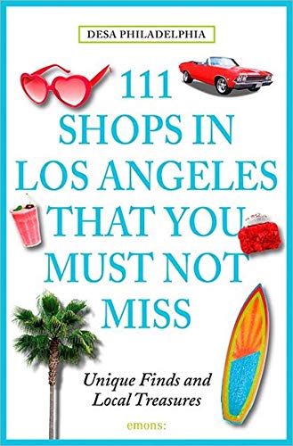 111 Shops in Los Angeles that you must not miss: Unique Finds and Local Treasures (111 Places ...)