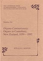 Organa Cantuariensia: Organs in Canterbury, 1850-1885, A Documentation 0908718039 Book Cover