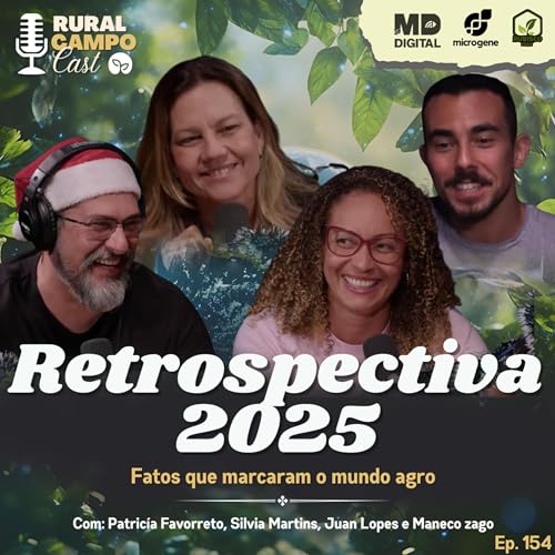 RuralCampoCast 154 / Retrospectiva 2025 - fatos que marcaram o mundo agro