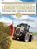 Deutschlands größte Lohnunternehmer Teil 2 – Stotz: Erfolg durch Tradition und Innovation