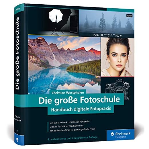 Die große Fotoschule | Das Handbuch | Neuauflage zur digitalen Fotografie