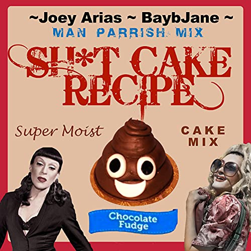 SHIT CAKE RECIPE (Man Parrish Remix Collaboration) (Man Parrish Remix Collaboration) [Explicit]