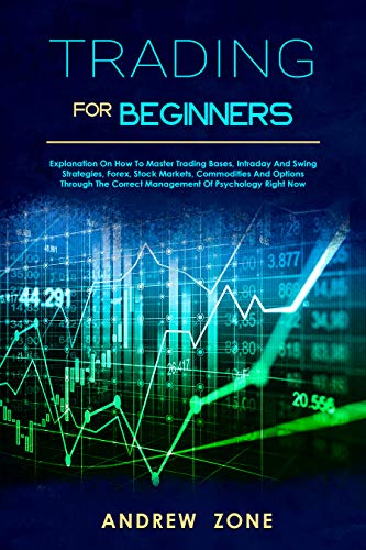 Trading for Beginners: Explanation on How to Master Trading Bases, Intraday and Swing Strategies, Fo Francais PDF