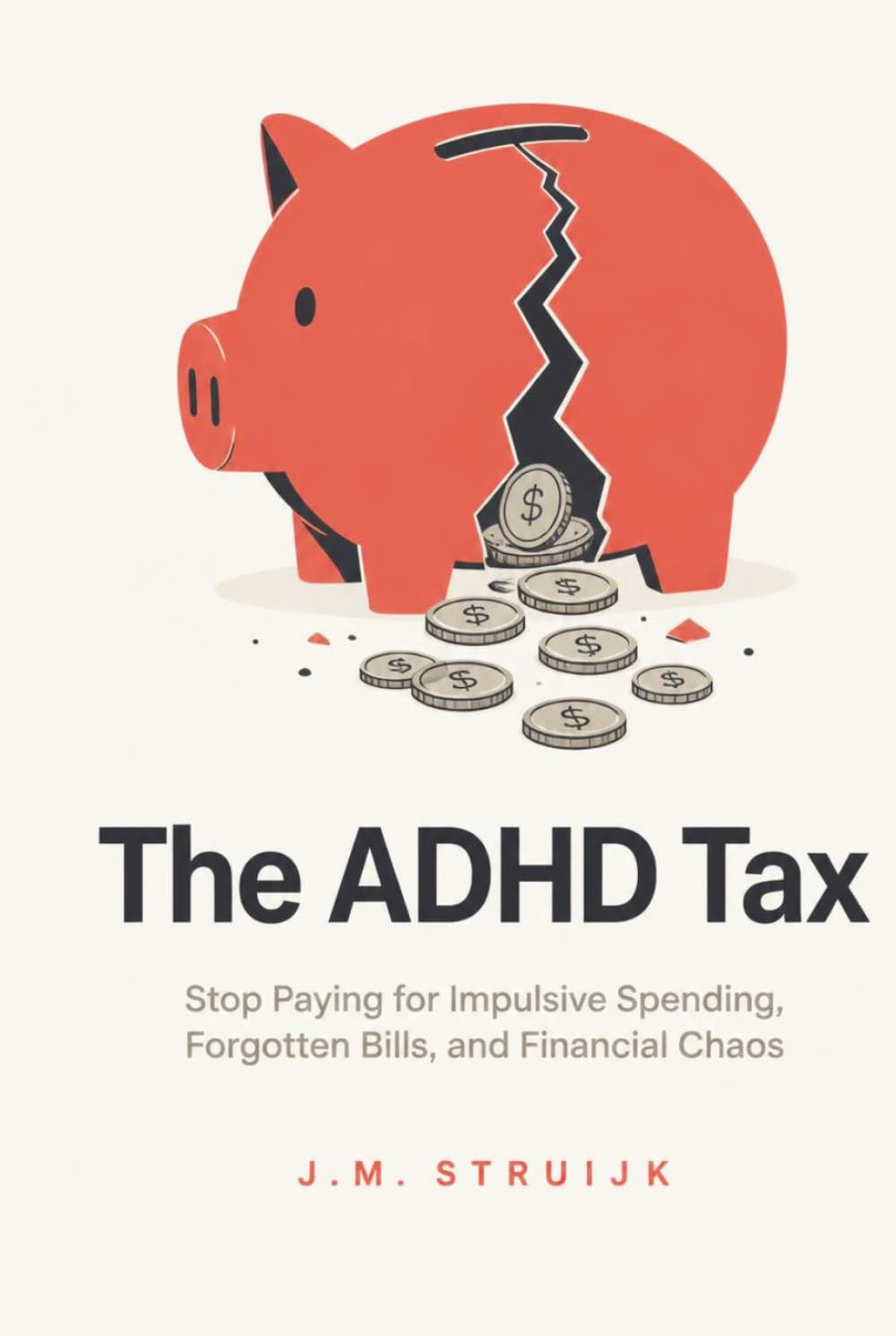 The ADHD Tax: Recovering from Impulsive Spending and Financial Chaos (ADHD Money Mastery Series)