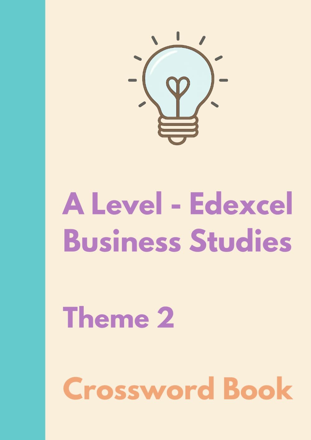 A Level - Edexcel Business Studies Crossword Book - Theme 2: Managing Business: Building Confidence with Business Terms for A Level Study (Business Studies Puzzles)