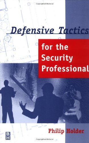 Defensive Tactics for the Security Professional