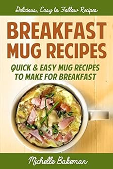 Paperback Breakfast Mug Recipes: Quic & Easy Mug Recipes To Make For Breakfast Book