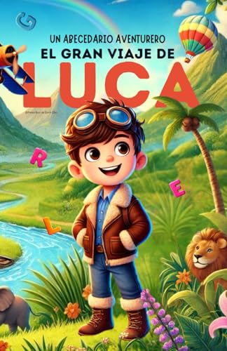 Un Abecedario Aventurero: El Gran Viaje de Luca: Cuento...