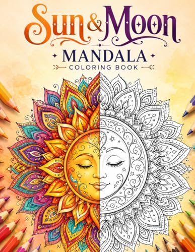 Sun & Moon Celestial Mandala Coloring Book: 60 Intricate Celestial Mandala Designs Featuring Sun, Moon & Stars for Stress Relief and Mindful Coloring (Single-Sided Pages, 8.5" x 11")