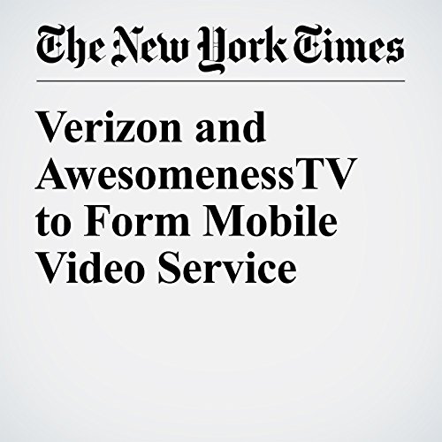 Verizon and AwesomenessTV to Form Mobile Video Service cover art
