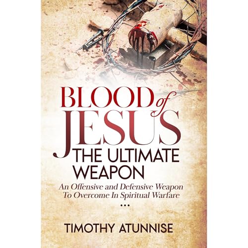 Blood of Jesus: The Ultimate Weapon by Timothy Atunnise episode artwork