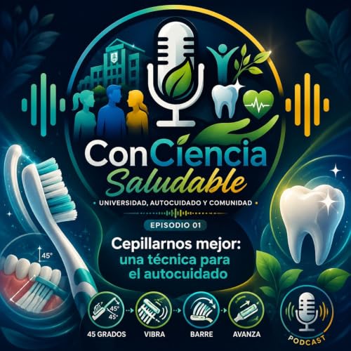 🪥 EP. 01 | Cepillarnos mejor: una t&eacute;cnica para el autocuidado