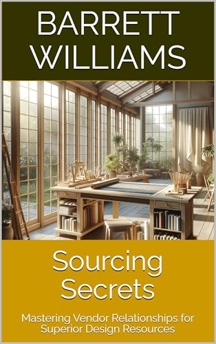 Sourcing Secrets: Mastering Vendor Relationships for Superior Design Resources (A