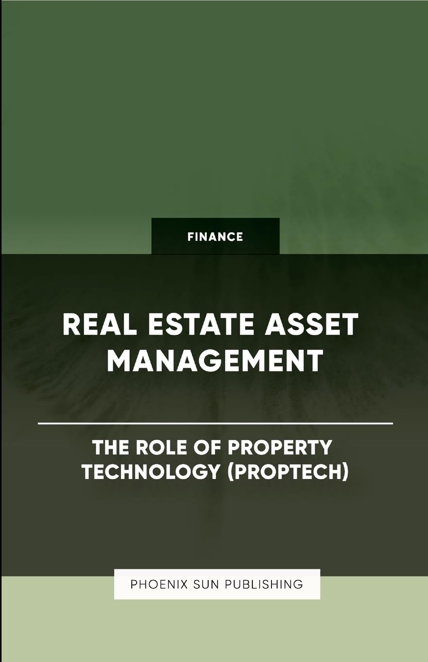 Real Estate Asset Management - The Role of Property Technology (PropTech)