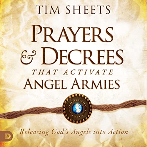Prayers and Decrees that Activate Angel Armies by Tim Sheets episode artwork