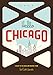 Hello Chicago: A Guide to the Usual and Unusual