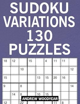 Paperback Sudoku Variations: 130 Puzzles (Sudoku Variants Puzzle Books For Adults) Book