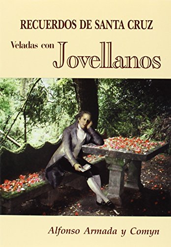 Recuerdos de Santa Cruz : veladas con Jovellanos