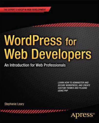 WordPress for Web Developers: An Introduction for Web Professionals 2nd edition by Leary, Stephanie (2013) Taschenbuch