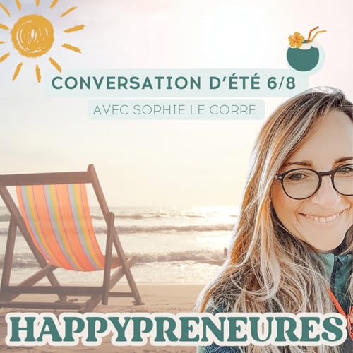 Conversation d'&eacute;t&eacute; 6/8 avec Sophie Le Corre