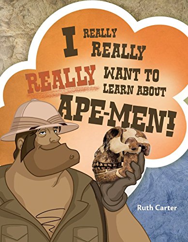 I Really, Really, Really Want to Learn About Ape-Men