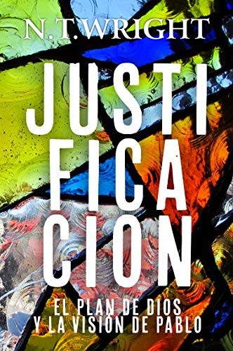 Justificación: El plan de Dios y la visión de Pablo (JU1/ACADEMICO) (Spanish Edition)