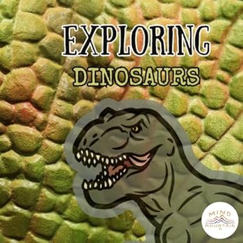 Paperback Exploring Dinosaurs: Get ready to ROAR into imagination Book