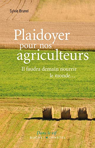 Télécharger Plaidoyer pour nos agriculteurs : Il faudra demain nourir le monde... PDF