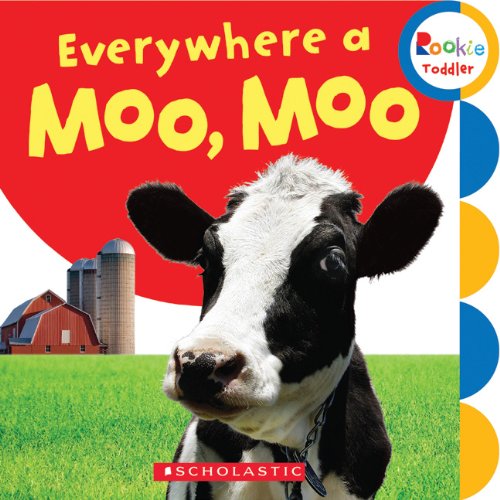 Scholastic Everywhere a Moo, Moo (Rookie Toddler)