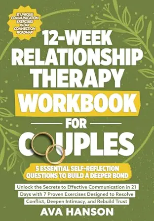 12-Week Relationship Therapy Workbook for Couples: Effective Communication with 7 Proven Exercises