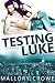 Testing Luke (Devereaux Billionaires Book 3)