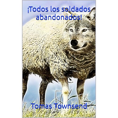 ¡Todos los soldados abandonados! Audiolibro Por Tomas Townsend arte de portada