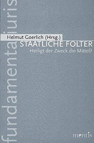 Der Zweck Heiligt Die Mittel Latein Buy Staatliche Folter: Heiligt Der Zweck Die Mittel?: 5 (Fundamenta