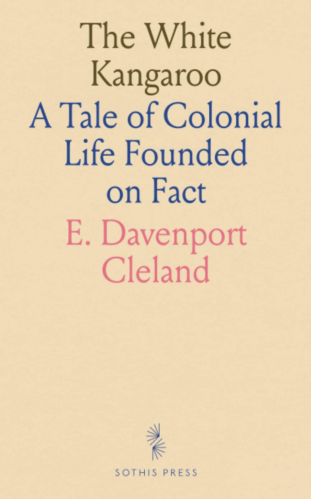 The White Kangaroo: A Tale of Colonial Life Founded on Fact
