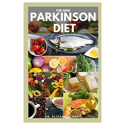 THE NEW PARKINSON DIET: Most Up-to-Date Guide on Nutritional Recipe Diets and Cookbook for the Treating and Managing of Parkinson’s disease