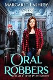 Oral Robbers (Freaky Florida Investigations Book 3)