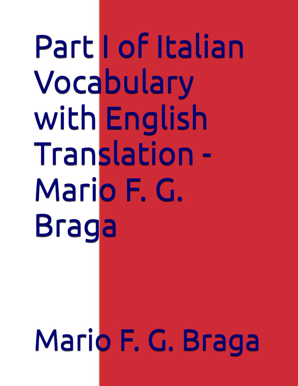 Part I of Italian Vocabulary with English Translation - Mario F. G. Braga