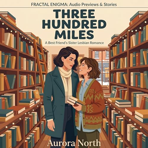 Three Hundred Miles Preview: A Best Friend's Sister Lesbian Romance
