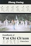 [Handbook of T'ai Chi Ch'uan Exercises] (By: Fuxing Zhang) [published: October, 1996]