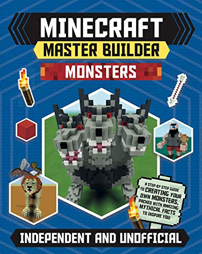 Minecraft Master Builder Monsters: A Step-by-Step Guide to Creating Your Own Monsters, Packed with A Minecraft Master Builder Monsters: A Step-by-Step Guide to Creating Your Own Monsters, Packed with A